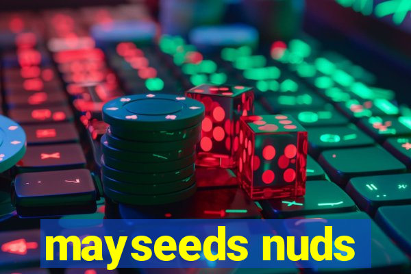 mayseeds nuds